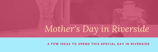 Mother's Day in Riverside